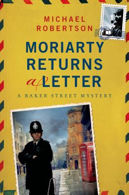 Moriarty Returns a Letter: A Baker Street Mystery - Robertson, Michael