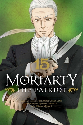 Moriarty the Patriot, Vol. 15 - Takeuchi, Ryosuke, and Doyle, Arthur Conan, Sir (From an idea by)