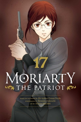 Moriarty the Patriot, Vol. 17 - Takeuchi, Ryosuke, and Doyle, Arthur Conan, Sir (From an idea by)