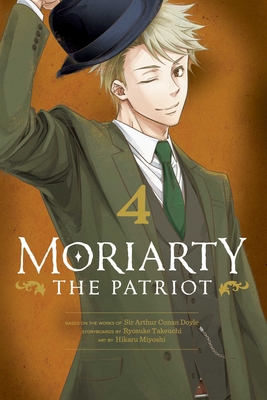 Moriarty the Patriot, Vol. 4 - Takeuchi, Ryosuke, and Doyle, Arthur Conan, Sir (From an idea by)