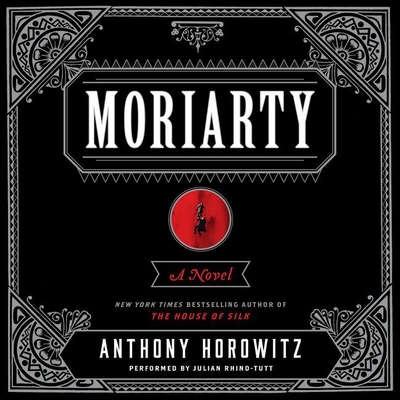 Moriarty - Jacobi, Derek, Sir (Read by), and Horowitz, Anthony, and Rhind-Tutt, Julian (Read by)