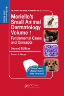 Moriello's Small Animal Dermatology Volume 1, Fundamental Cases and Concepts: Self-Assessment Color Review, Second Edition