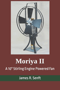 Moriya II: A 10 Stirling Engine Powered Fan