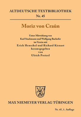 Moriz Von Craun - Pretzel, Ulrich (Editor), and Stackmann, Karl (Editor), and Bachofer, Wolfgang (Editor)