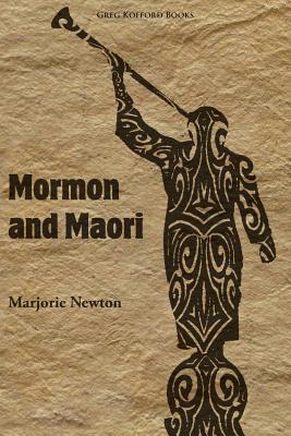 Mormon and Maori - Newton, Marjorie
