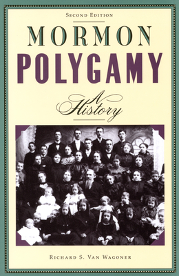 Mormon Polygamy: A History - Van Wagoner, Richard S