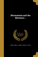 Mormonism and the Mormons ..