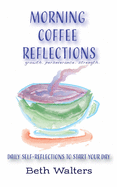 Morning Coffee Reflections: Daily Self-Reflections To Start Your Day