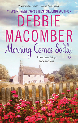 Morning Comes Softly - Macomber, Debbie