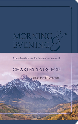 Morning & Evening: KJV Edition - Spurgeon, Charles H