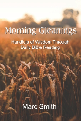 Morning Gleanings - Smith, Marc