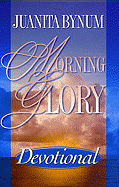 Morning Glory Devotional - Bynum, Juanita