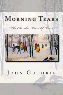 Morning Tears: The Cherokee Trail of Tears
