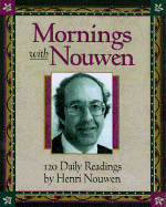 Mornings with Henri J.M. Nouwen: Readings and Reflections - Bence, Evelyn, and Nouwen, Henri J M