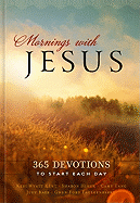 Mornings with Jesus: 365 Devotions to Start Your Day