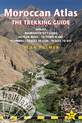 Moroccan Atlas Trekking Guide: A Route & Planning Guide - Palmer, Alan