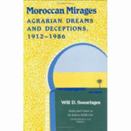 Moroccan Mirages: Agrarian Dreams and Deceptions, 1912-86