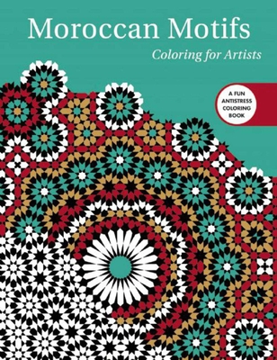 Moroccan Motifs: Coloring for Artists - Skyhorse Publishing