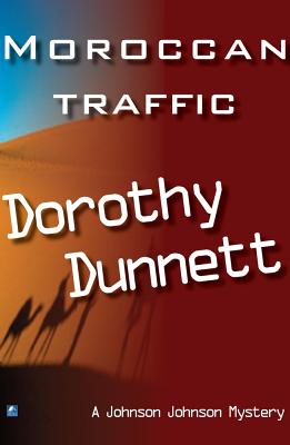 Moroccan Traffic: Send a Fax to the Kasbah - Dunnett, Dorothy