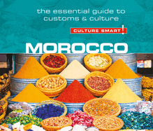 Morocco - Culture Smart! The Essential Guide to Customs & Culture