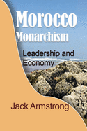 Morocco Monarchism: Leadership and Economy
