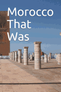 Morocco That Was