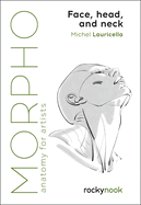 Morpho: Face, Head, and Neck: Anatomy for Artists