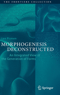 Morphogenesis Deconstructed: An Integrated View of the Generation of Forms