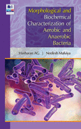 Morphological and Biochemical Characterization of Aerobic and Anaerobic Bacteria