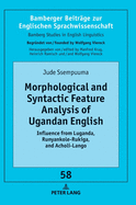 Morphological and Syntactic Feature Analysis of Ugandan English: Influence from Luganda, Runyankole-Rukiga, and Acholi-Lango