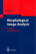 Morphological Image Analysis: Principles and Applications