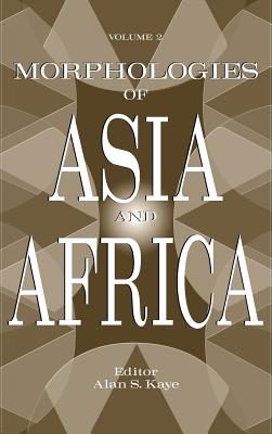 Morphologies of Asia and Africa: Volume 2 - Kaye, Alan S