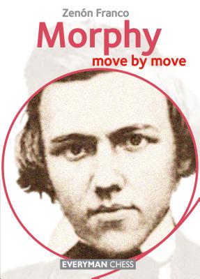 Morphy: Move by Move - Franco, Zenn