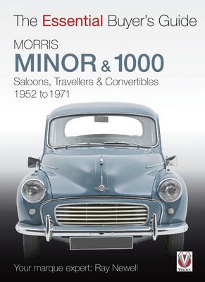 Morris Minor & 1000: The Essential Buyer's Guide - Newell, Ray