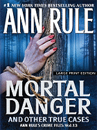 Mortal Danger and Other True Cases