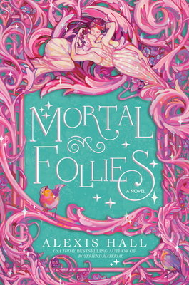 Mortal Follies - Hall, Alexis