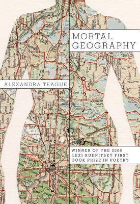 Mortal Geography - Teague, Alexandra