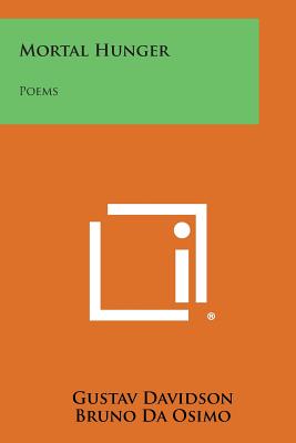 Mortal Hunger: Poems - Davidson, Gustav
