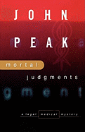 Mortal Judgments - Peak, John A