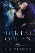 Mortal Queen: Steamy Shifter Romance