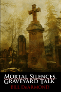 Mortal Silences, Graveyard Talk