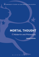 Mortal Thought: Hlderlin and Philosophy