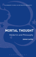 Mortal Thought: Holderlin and Philosophy