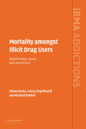 Mortality amongst Illicit Drug Users: Epidemiology, Causes and Intervention