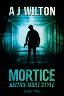 Mortice: Justice Mort Style