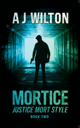 Mortice: Justice Mort Style