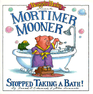 Mortimer Mooner Stopped Taking a Bath - Edwards, Frank B, and Bianchi, John