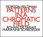 Morton Feldman: Patterns in a Chromatic Field