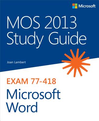 Mos 2013 Study Guide for Microsoft Word - Lambert, Joan