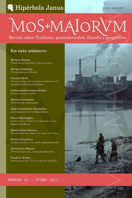 Mos Maiorvm VI: Revista sobre Tradicin, posmodernidad, filosofa y geopoltica - Fernndez Fernndez, ngel (Editor), and Ruzzai, Michele, and Panunzio, Silvano